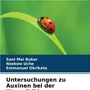Untersuchungen zu Auxinen bei der Wurzelbildung von Moringa oleifera Editor’s Pick