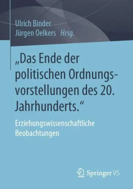 "Das Ende der politischen Ordnungsvorstellungen des 20. Jahrhunderts.": Erziehungswissenschaftliche Beobachtungen In Demand