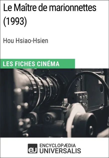 Markdown Le Maître de marionnettes de Hou Hsiao-Hsien: Les Fiches Cinéma d'Universalis