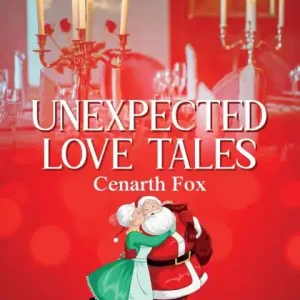 Unexpected Love Tales: Love From Afar and All Their Christmases Certified