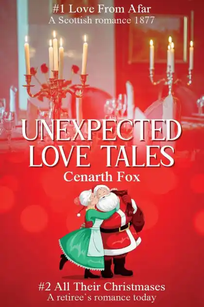 Unexpected Love Tales: Love From Afar and All Their Christmases Certified