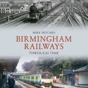 Discount Birmingham Railways Through Time