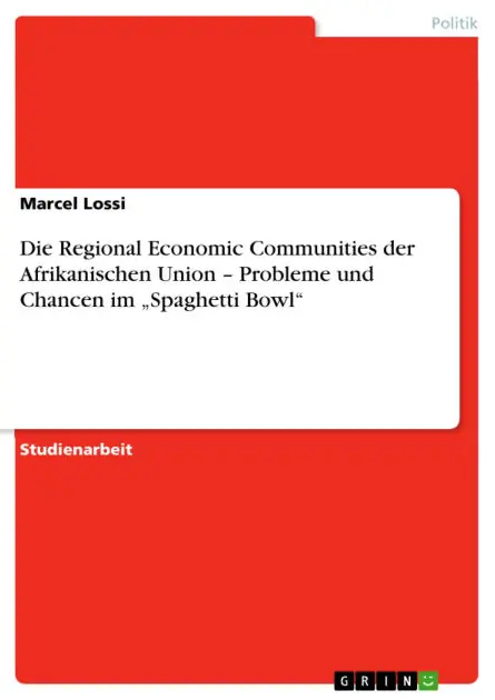 Free Delivery Die Regional Economic Communities der Afrikanischen Union - Probleme und Chancen im "Spaghetti Bowl"