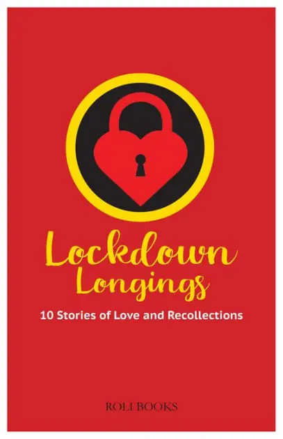Lockdown Longings: 10 Stories of Love and Recollections Original