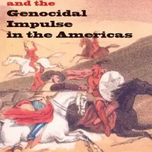 Popular Native Insurgencies and the Genocidal Impulse in the Americas