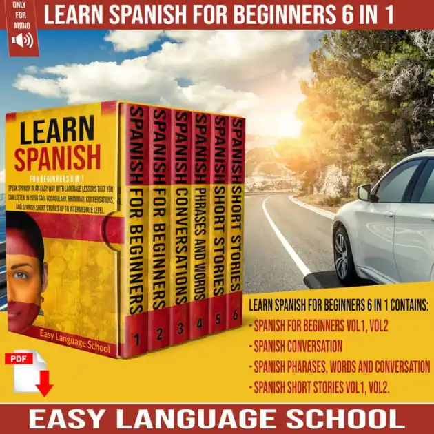 Fan Favorite Learn Spanish for beginners 6 in 1: Speak Spanish in an Easy Way with language lessons that You Can Listen to in Your Car. Vocabulary, Grammar, Conversations, and Spanish Short Stories up to Intermediate Level.