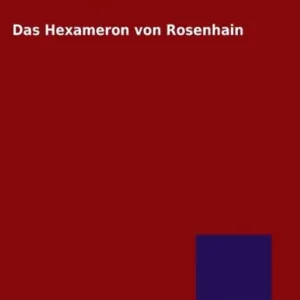 Das Hexameron von Rosenhain Limited Edition