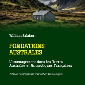 Fondations australes: L'aménagement dans les Terres Australes et Antarctiques Françaises Direct From Manufacturer