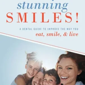 One Day Deal Stunning Smiles!: A Dental Guide To Improve The Way You eat, smile, & live