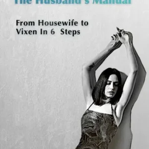 Hotwife Guide: The Husband's Manual - Housewife to Vixen in 6 Steps Special Offer