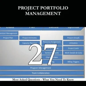 Direct From Factory Project Portfolio Management 27 Success Secrets - 27 Most Asked Questions On Project Portfolio Management - What You Need To Know