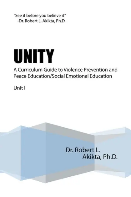 Unity: A Curriculum Guide to Violence Prevention and Peace Education/Social Emotional Education Unit I Hassle-Free Returns