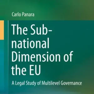 The Sub-national Dimension of the EU: A Legal Study of Multilevel Governance Express Delivery
