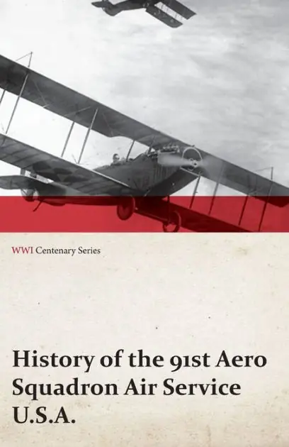 History of the 91st Aero Squadron Air Service U.S.A. (Wwi Centenary Series) Clearance