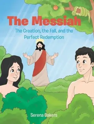Fan Favorite The Messiah: The Creation, the Fall, and the Perfect Redemption