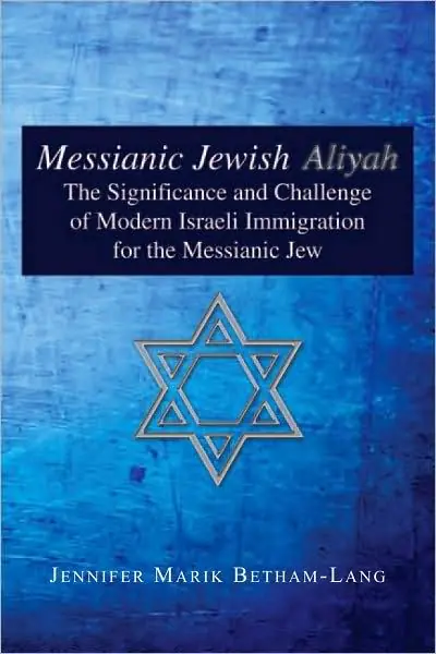 Messianic Jewish Aliyah: The Significance and Challenge of Modern Israeli Immigration for the Messianic Jew Price Cut