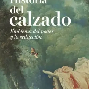 Save Now Historia del calzado: Emblema del poder y la seducción