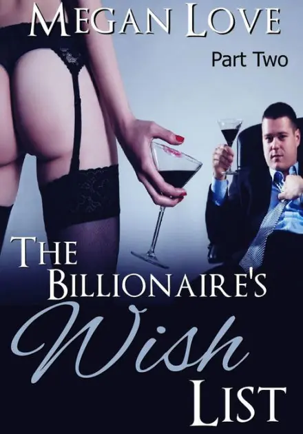 The Billionaire's Wish List 2 (The Billionaires Wish List, #2) While Supplies Last
