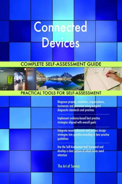 Connected Devices Complete Self-Assessment Guide Markdown