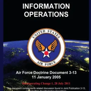 Information Operations: Air Force Doctrine Document 3-13 11 January 2005 Must Have