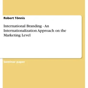 Exclusive Offer International Branding - An Internationalization Approach on the Marketing Level