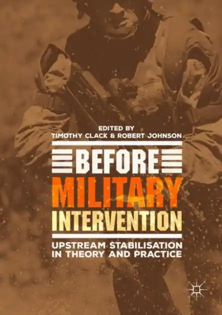 Before Military Intervention: Upstream Stabilisation in Theory and Practice Limited Offer