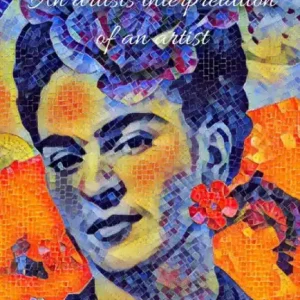 Frida in Mosaic: An Artist's Interpretation Of An Artist Reduced Price