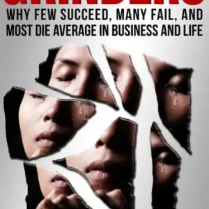 The Grinders: Why Few Succeed, Many Fail and Most Die Average in Business and Life Trusted Brand