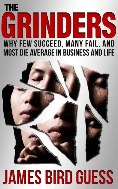The Grinders: Why Few Succeed, Many Fail and Most Die Average in Business and Life Trusted Brand