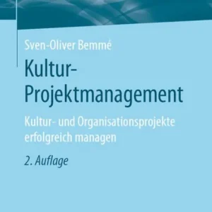 New Release Kultur-Projektmanagement: Kultur- und Organisationsprojekte erfolgreich managen