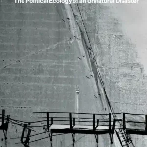 Final Sale Vajont: The Political Ecology of an Unnatural Disaster