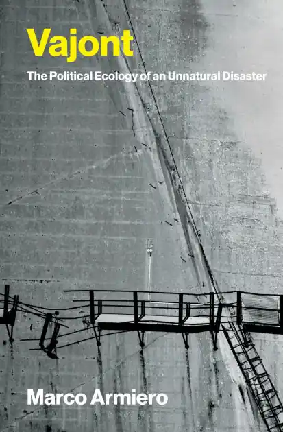 Final Sale Vajont: The Political Ecology of an Unnatural Disaster