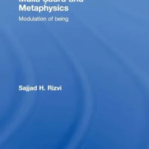 Mulla Sadra and Metaphysics: Modulation of Being Fast Shipping