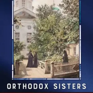 Buy Online Orthodox Sisters: Religion, Community, and the Challenge of Modernity in Imperial and Early Soviet Russia