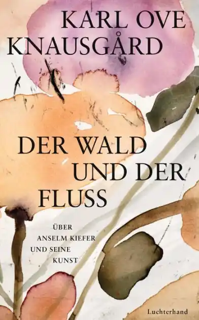 Der Wald und der Fluss: Über Anselm Kiefer und seine Kunst Top Rated
