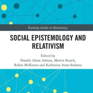 Hot Deal Social Epistemology and Relativism