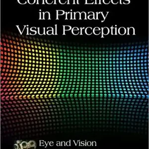 Coherent Effects in Primary Visual Perception Affordable