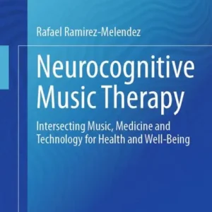 Time-Limited Neurocognitive Music Therapy: Intersecting Music, Medicine and Technology for Health and Well-Being