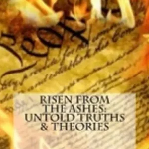 Wholesale Risen from the Ashes: Untold Truths & Theories