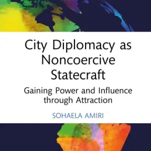 Low Price City Diplomacy as Noncoercive Statecraft: Gaining Power and Influence through Attraction