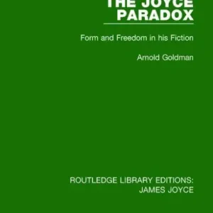 The Joyce Paradox: Form and Freedom in his Fiction Hot Picks
