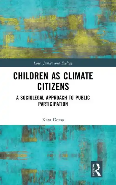 Professional Grade Children as Climate Citizens: A Sociolegal Approach to Public Participation