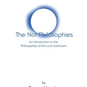 The Not Philosophies: An Introduction to the Philosophies of Not and Authorism Markdown