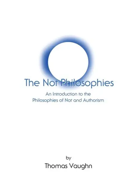 The Not Philosophies: An Introduction to the Philosophies of Not and Authorism Markdown