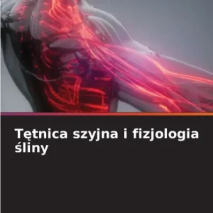 Reduced Price Tętnica szyjna i fizjologia śliny