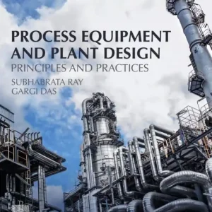 Process Equipment and Plant Design: Principles and Practices One Day Deal