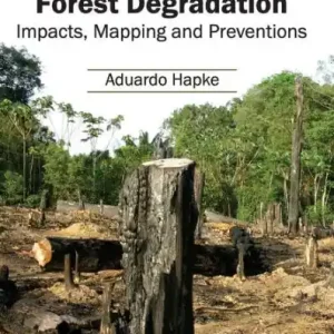 Buy Direct Deforestation and Forest Degradation: Impacts, Mapping and Preventions