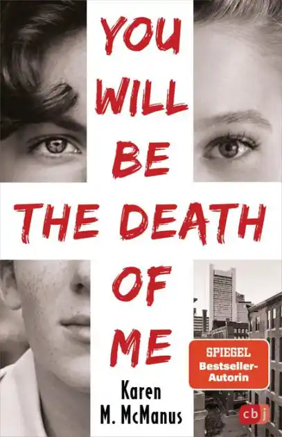 You will be the death of me: Von der Spiegel Bestseller-Autorin von "One of us is lying" Deal