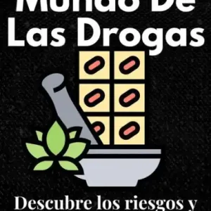 Same Day Shipping El Oscuro Mundo De Las Drogas: Descubre los riesgos y peligros de las sustancias más adictivas
