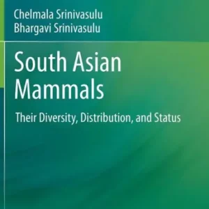 South Asian Mammals: Their Diversity, Distribution, and Status Trusted Brand
